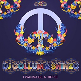 DJ GOLLUM & SHINZO - I WANNA BE A HIPPIE